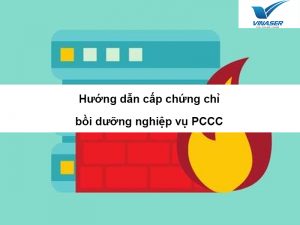 Hướng dẫn cấp chứng chỉ bồi dưỡng nghiệp vụ phòng cháy chữa cháy