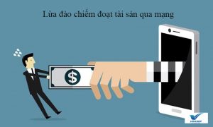 Hành vi lừa đảo chiếm đoạt tài sản qua mạng thường gặp