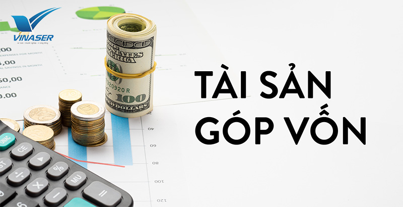 Quy định về tài sản góp vốn là gì?