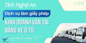 Vinaser - Đơn vị cấp giấy phép kinh doanh vận tải tại Nghệ An uy tín và nhanh chóng